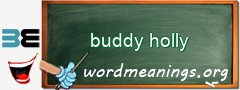 WordMeaning blackboard for buddy holly